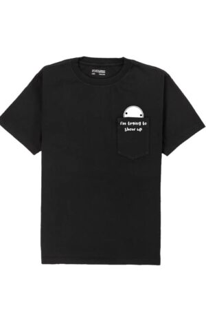 “I’m trying to show up” T-shirt